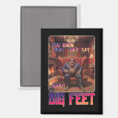 Funny Bigfoot Feet Meme Magnet (Vorderseite/Rückseite)
