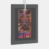 Funny Bigfoot Feet Meme Ornament Aus Glas (Vorderseite Rechts)