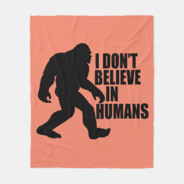 Funny Bigfoot-I Glaube nicht an den Menschen Fleecedecke