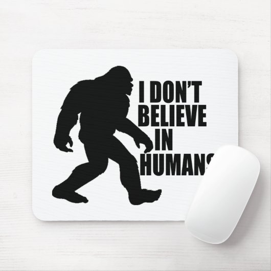 Funny Bigfoot-I Glaube nicht an den Menschen Mousepad (Mit Mouse)