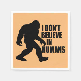 Funny Bigfoot-I Glaube nicht an den Menschen Serviette
