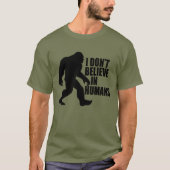 Funny Bigfoot-I Glaube nicht an den Menschen T-Shirt (Vorderseite)