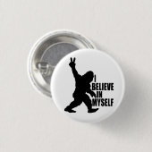 Funny Bigfoot-Ich glaube an mich selbst Button (Vorne & Hinten)