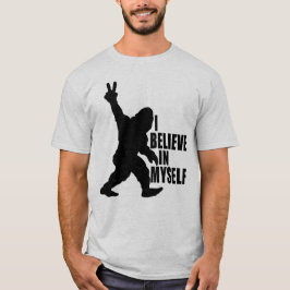 Funny Bigfoot-Ich glaube an mich selbst T-Shirt