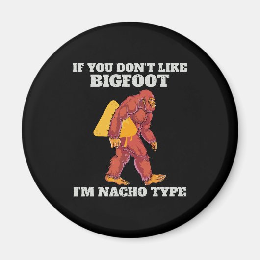 Funny Bigfoot Nacho Type Magnet (Vorne)