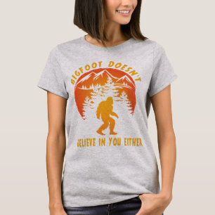 Funny Bigfoot Sasquatch glaubt nicht an dich T-Shirt