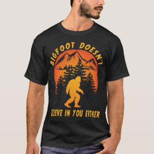 Funny Bigfoot Sasquatch glaubt nicht an dich T-Shirt
