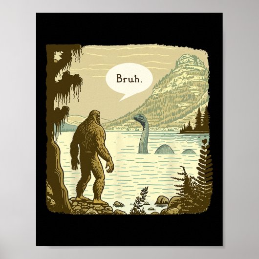 Funny Bigfoot Sasquatch Loch Ness Monster Poster (Vorne)