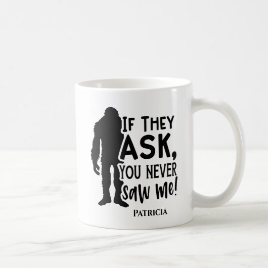 Funny Bigfoot Sie habe mich nie gesehen Kaffeetasse (Rechts)