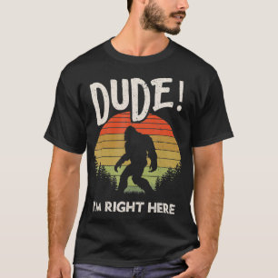 Funny Bigfoot Typ Ich bin hier, Camping & Wandern T-Shirt