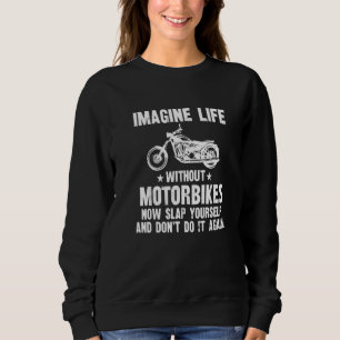 Funny Biker Quotes Sarcastic Motorrad Rider Prem Sweatshirt