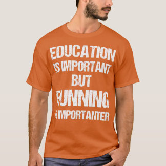 Funny Bildung ist wichtig, aber wichtig zu sein T-Shirt