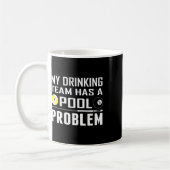 Funny Billard hat mein Trinkteam ein Pool-Problem Kaffeetasse (Links)