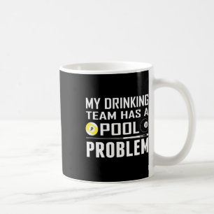 Funny Billard hat mein Trinkteam ein Pool-Problem Kaffeetasse
