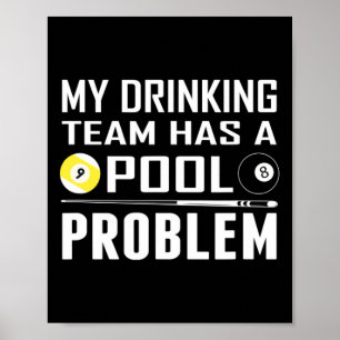 Funny Billard hat mein Trinkteam ein Pool-Problem Poster
