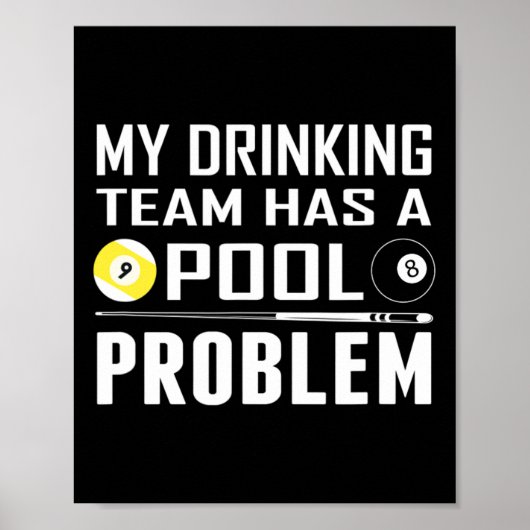 Funny Billard hat mein Trinkteam ein Pool-Problem Poster (Vorne)