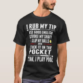 Funny Billiard Cue Ball I Rub Mein Tipp T-Shirt (Vorderseite)