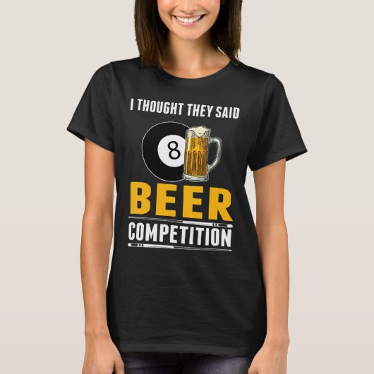 Funny Billiard, dachte ich, sie sagten Bierwettbew T-Shirt (Vorderseite)