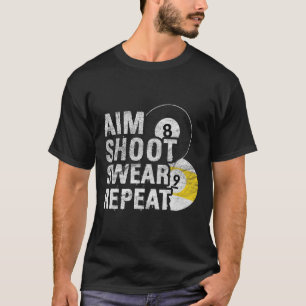 Funny Billiards Aim Shoot Swear T-Shirt