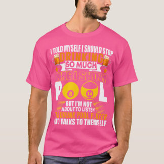 Funny Billiards Ich sagte mir, ich sollte Trinkki T-Shirt