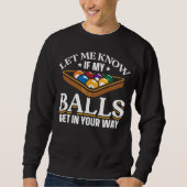 Funny Billiards Quotes Pool Spieler Sweatshirt (Vorderseite)