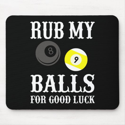 Funny Billiards Rub mir für Viel Glück Mousepad (Vorne)