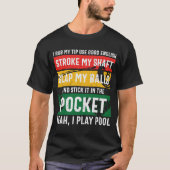 Funny Billiards Sprichwort Retro T-Shirt (Vorderseite)