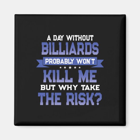 Funny Billiards Zitat - Shooting Pool Themed Novel Magnet (Vorne)