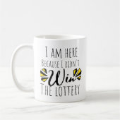 Funny bin ich hier, weil ich die Lotterie nicht ge Kaffeetasse (Links)