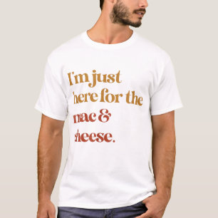 Funny bin nur hier für den Mac und Käse Danke T-Shirt