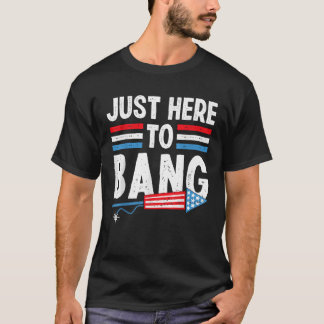 Funny bin nur hier, um Bang T-Shirt 4. Juli Mens W