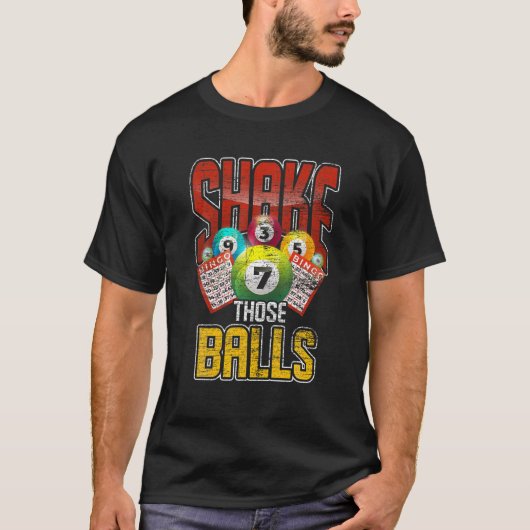 Funny Bingo Player Gift Shake Those Balls Gambling T-Shirt (Vorderseite)