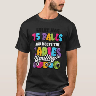 Funny Bingo Player Was hat 75 Balls Ladys Smilin T-Shirt