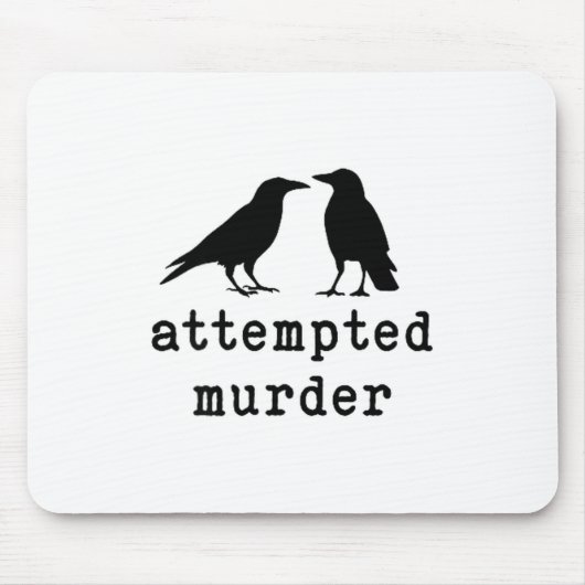 Funny Bird Attempted Murder Crow Tee Mousepad (Vorne)