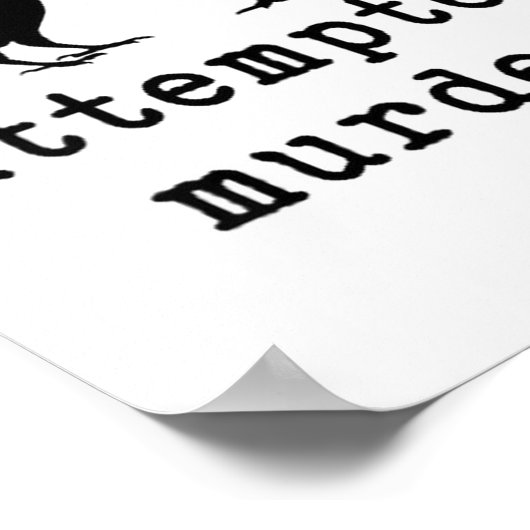 Funny Bird Attempted Murder Crow Tee  Poster (Ecke)