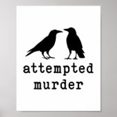 Funny Bird Attempted Murder Crow Tee  Poster (Vorne)