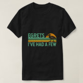 Funny Bird Watcher Vogelbeobachtung Quote Egrets I T-Shirt (Design vorne)
