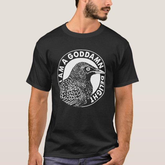 Funny Birds I Bin A Goddamned Delight T Shirt (Vorderseite)
