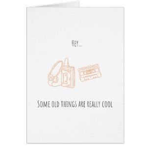 Funny Birthday Card Alte Dinge sind Cool