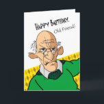 Funny Birthday Card für Old Friend, Older Man Karte<br><div class="desc">Witziger Geburtstag Grußkarte für einen alten Freund. Älterer Mann mit Brille und grünem Pullover ist auf dem Cover zu sehen. Herzlichen Glückwunsch zum Geburtstag,  alter Freund! Text auf der Abdeckung. Die sonnige,  sarkastische Botschaft drinnen. Art,  Bild und Vers Copyright © Shoaff Ballanger Studios.</div>