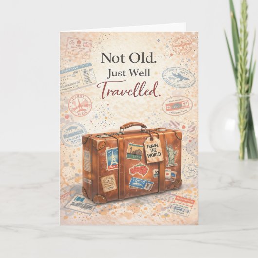 Funny Birthday Card – Not Old Just Well Travelled Karte (Vorderseite)