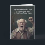 Funny Birthday Card Old Age Geezer Karte<br><div class="desc">Eine lustige Geburtstagskarte,  die über das Alter scherzt. Sicher,  sie zum Lachen zu bringen.</div>