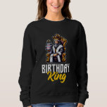 Funny Birthday King Funny Husband Geburtstagsgesch Sweatshirt<br><div class="desc">Funny Birthday King Funny Husband Geburtstagsgeschenk Grafik</div>