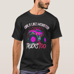 Funny Birthday Monster Truck Girls like Monster Tr T-Shirt