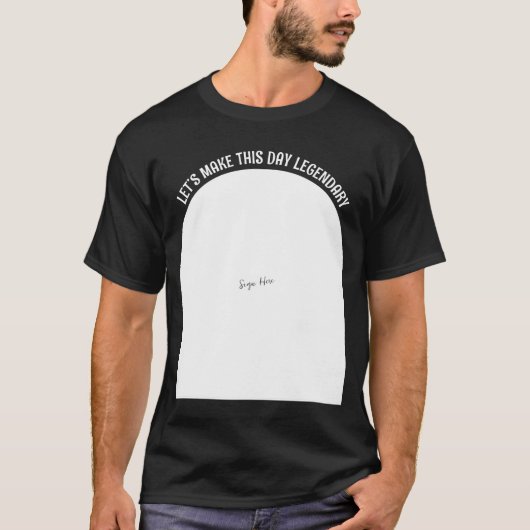Funny Birthday Shirt - Sign Here for a Legendary  (Vorderseite)