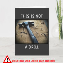 Funny Birthday Vater Joke Pun "This is not a Drill