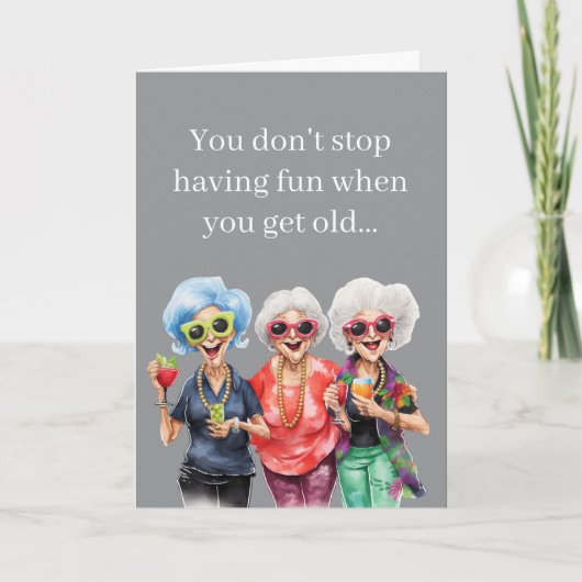 Funny Birthday – You Don’t Stop Having Fun When Ol Karte (Vorderseite)