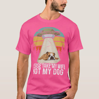Funny Bitte nimm meine Ehefrau nicht meinen Hund, T-Shirt