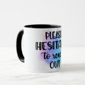 Funny Bitte zögern Sie, auszukommen Tasse (Vorderseite Links)