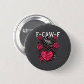 Funny Black Bird F-caw-f Anti Valentines Day Singl Button (Vorne & Hinten)